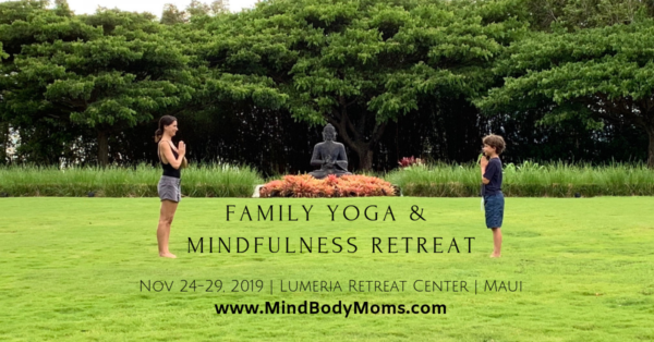 Family Yoga Retreat 2019 Mind Body Moms - 